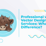 Professional vs Cheap Vector Design Services What Is the Difference_11zon