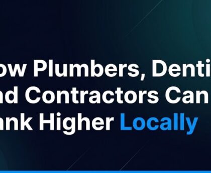 How Plumbers, Dentists, and Contractors Can Rank Higher Locally