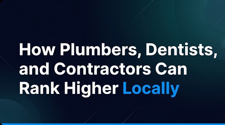 How Plumbers, Dentists, and Contractors Can Rank Higher Locally