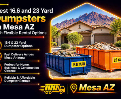Best 16.6 and 23 Yard Dumpsters in Mesa AZ with Flexible Rental Options