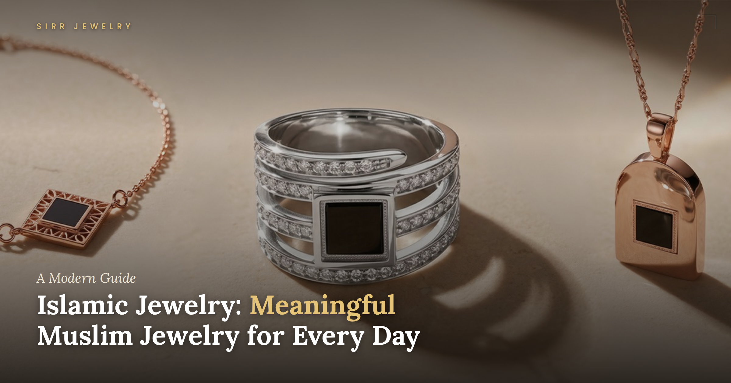 Islamic Jewelry: A Modern Guide to Meaningful Muslim Jewelry